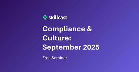 seminar:-skillcast-compliance-&-culture:-september-2025