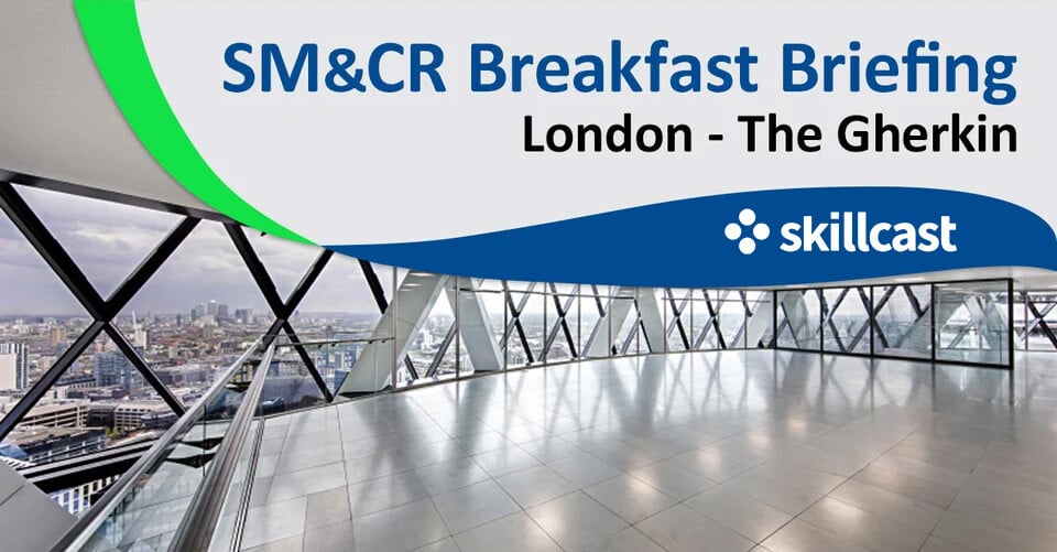 Skillcast Breakfast Briefing: SMCR